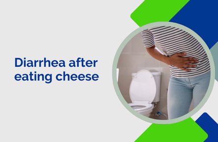 Diarrhea after eating cheese