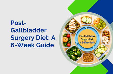 Post-Gallbladder Surgery Diet: A 6-Week Guide?
