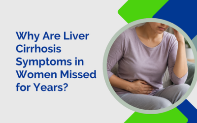 Why Are Liver Cirrhosis Symptoms in Women Missed for Years?