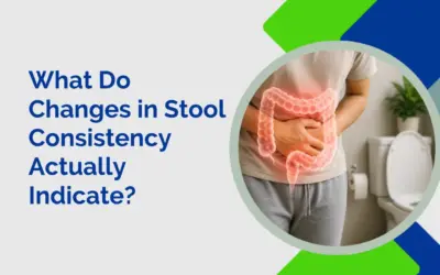 What Do Changes in Stool Consistency Actually Indicate?